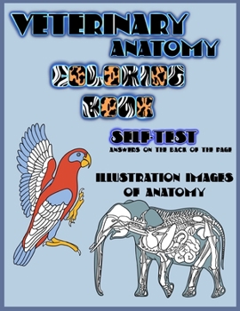 Veterinary Anatomy Coloring Book, self-test, answer on the back of the page: Animals anatomy coloring book, Dog, Horse, Cat and more animals, Workbook ... for Veterinary Students, Figures with answers