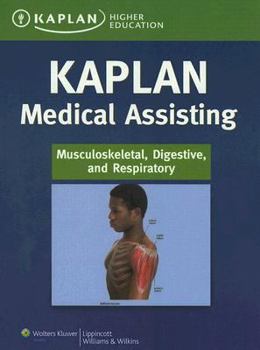 Paperback Kaplan Medical Assisting: Musculoskeletal, Digestive, and Respiratory Book