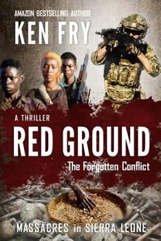 Paperback Red Ground: The Forgotten Conflict: Massacres in Sierra Leone Book