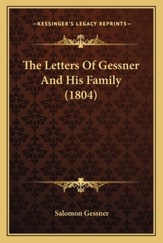 Paperback The Letters Of Gessner And His Family (1804) Book