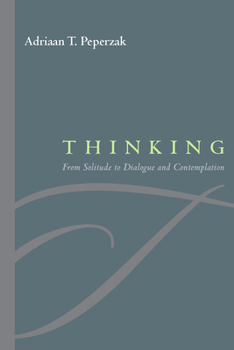 Paperback Thinking: From Solitude to Dialogue and Contemplation Book