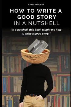 Paperback How To Write A Good Story In A Nutshell Book