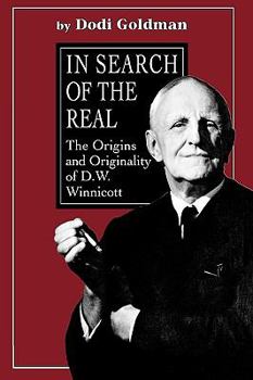 Hardcover In Search of the Real: The Origins and Originality of D.W. Winnicott Book