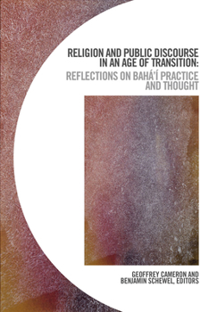 Paperback Religion and Public Discourse in an Age of Transition: Reflections on Bahá'í Practice and Thought Book