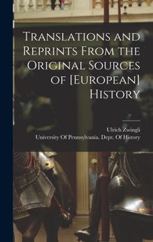 Translations and Reprints from the Original Sources of [European] History - Primary Source Edition