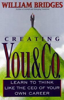 Hardcover Creating You & Co.: Learn to Think Like the CEO of Your Own Career Book