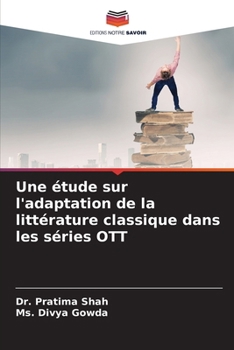 Une étude sur l'adaptation de la littérature classique dans les séries OTT (French Edition)