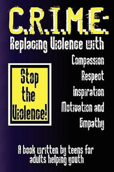 Paperback C.R.I.M.E.: Replacing Violence with Compassion, Respect, Inspiration, Motivation, and Empathy Book
