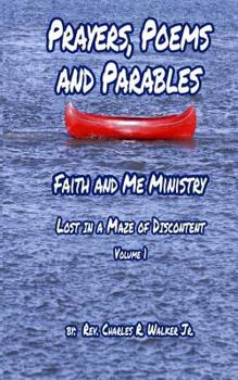 Paperback Prayers, Poems and Parables: Lost in a Maze of Discontent Book
