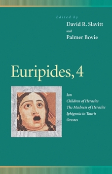Euripides 4 : Ion/Children of Heracles/Madness of Heracles/Iphigenia in Tauris/Orestes