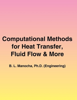 Paperback Computational Methods for Heat Transfer, Fluid Flow and More Book