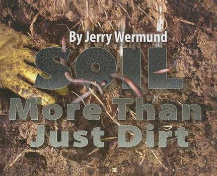 Hardcover Soil: More Than Just Dirt Book