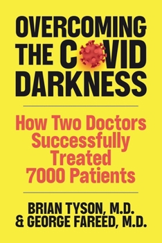 Paperback Overcoming the COVID-19 Darkness: How Two Doctors Successfully Treated 7000 Patients Book