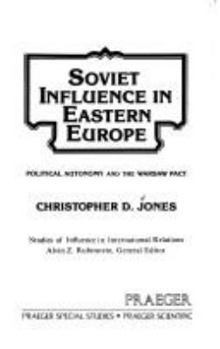 Paperback Soviet Influence in Eastern Europe : Political Autonomy and the Warsaw Pact Book