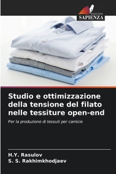 Studio e ottimizzazione della tensione del filato nelle tessiture open-end (Italian Edition)