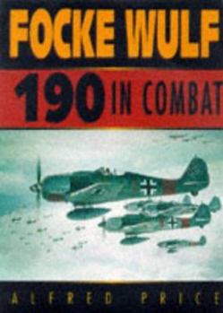 Focke Wulf Fw 190 in Combat - Book  of the At War