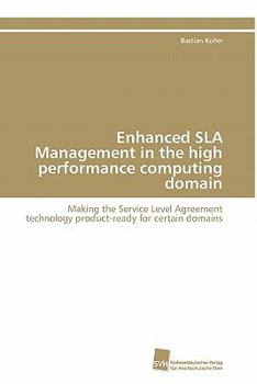 Paperback Enhanced SLA Management in the high performance computing domain Book