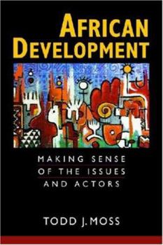 Paperback African Development: Making Sense of the Issues and Actors Book