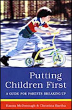 Paperback Putting Children First: A Guide for Parents Breaking Up Book