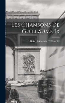 Hardcover Les Chansons De Guillaume Ix [French] Book