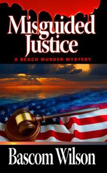 Paperback Misguided Justice (Beach Murder Mysteries) Book