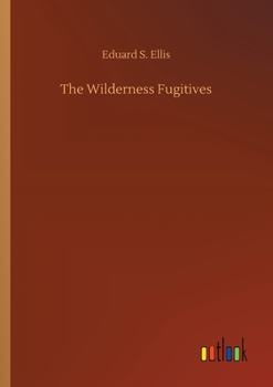 Paperback The Wilderness Fugitives Book