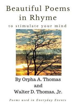 Paperback Beautiful Poems in Rhyme to Stimulate Your Mind: Also, poems used in every day events Book