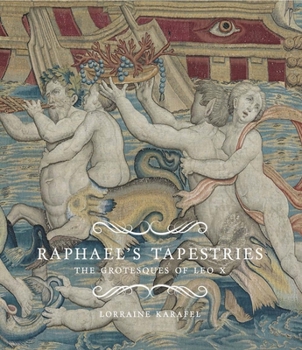 Hardcover Raphael's Tapestries: The Grotesques of Leo X Book