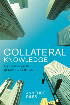 Paperback Collateral Knowledge: Legal Reasoning in the Global Financial Markets Book