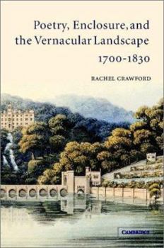 Poetry, Enclosure, and the Vernacular Landscape, 17001830