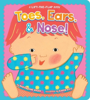 Toes, Ears, & Nose!: A Lift-The-Flap Book (Lap Edition)