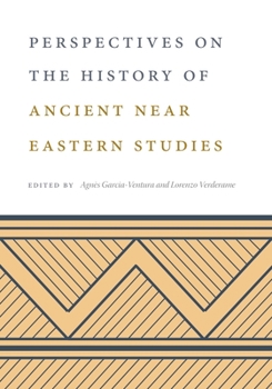 Paperback Perspectives on the History of Ancient Near Eastern Studies Book