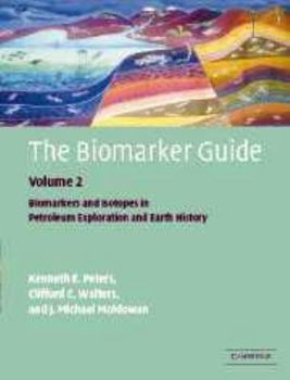 Printed Access Code The Biomarker Guide: Volume 2, Biomarkers and Isotopes in Petroleum Systems and Earth History Book