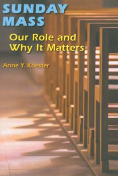 Paperback Sunday Mass: Our Role and Why It Matters Book