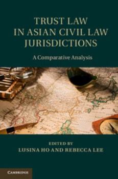 Hardcover Trust Law in Asian Civil Law Jurisdictions Book