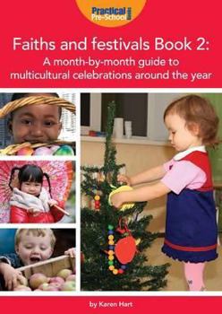 Paperback Faiths and Festivals: Celebrations Around the Year Book 2: A Month-By-Month Guide to Multicultural Celebrations Around the Year Book