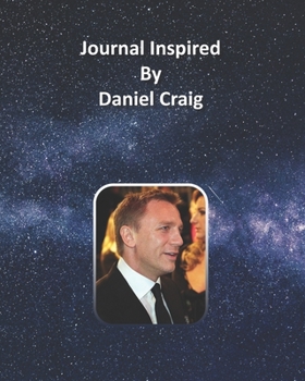 Journal Inspired by Daniel Craig
