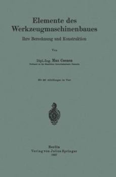 Paperback Elemente Des Werkzeugmaschinenbaues: Ihre Berechnung Und Konstruktion [German] Book