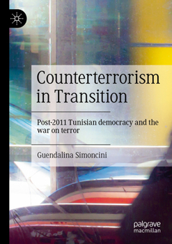 Paperback Counterterrorism in Transition: Post-2011 Tunisian Democracy and the War on Terror Book