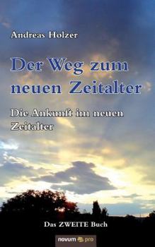 Paperback Der Weg zum neuen Zeitalter - Band 2: Die Ankunft im neuen Zeitalter [German] Book