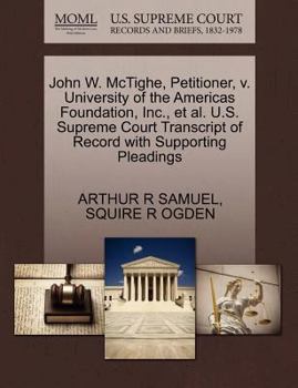 Paperback John W. McTighe, Petitioner, V. University of the Americas Foundation, Inc., Et Al. U.S. Supreme Court Transcript of Record with Supporting Pleadings Book