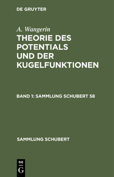 Hardcover A. Wangerin: Theorie Des Potentials Und Der Kugelfunktionen. Band 1 [German] Book