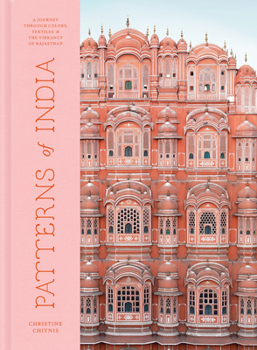 Hardcover Patterns of India: A Journey Through Colors, Textiles, and the Vibrancy of Rajasthan Book