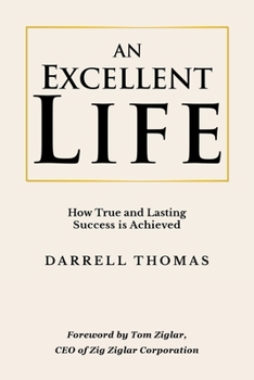 Paperback An Excellent Life: How True and Lasting Success is Achieved Book