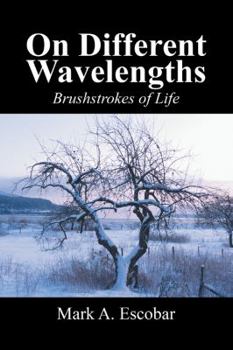 Paperback On Different Wavelengths: Brushstrokes of Life Book