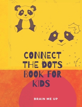 Paperback Connect the Dots, Book for Kids: Kids Ages 3-7: Fun Connect The Dots Books for Kids Age 3, 4, 5, 6, 7 - Easy Kids Dot To Dot Books Ages 4-6 3-7 5-7 - Book