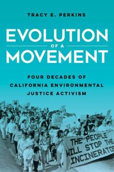Paperback Evolution of a Movement: Four Decades of California Environmental Justice Activism Book