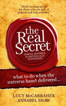 Paperback The Real Secret: What to Do When the Universe Hasn't Delivered Book