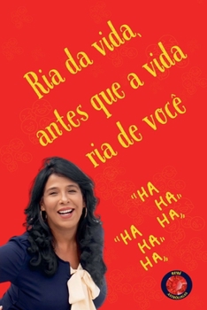 Paperback Ria da vida, antes que a vida ria de você [Portuguese] Book