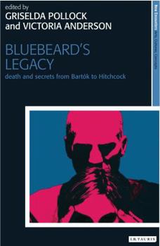 Paperback Bluebeard's Legacy: Death and Secrets from Bartok to Hitchcock Book